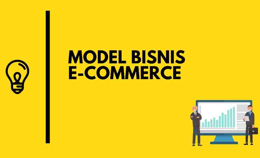Model Bisnis Ecommerce: Panduan Lengkap untuk Sukses Berjualan Online di Indonesia